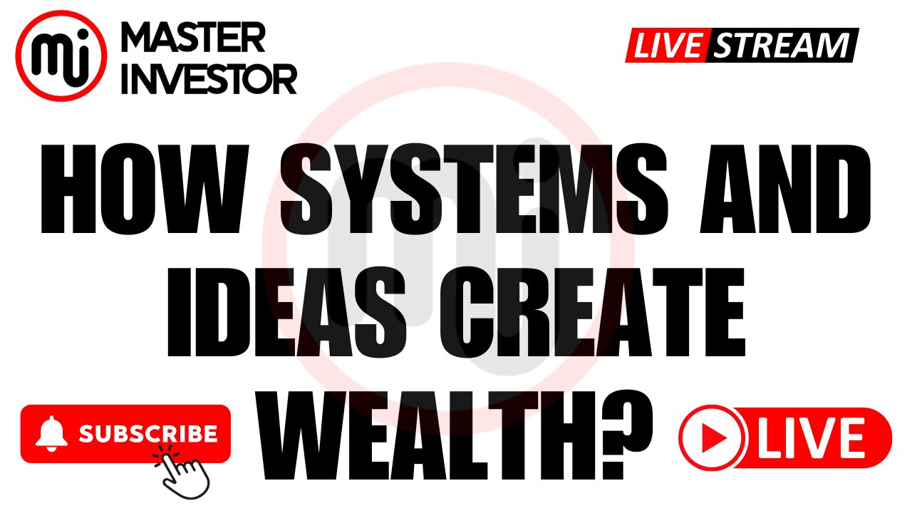 How Systems And Ideas Create Wealth? | Simple Steps To Launch A Business | "Master Investor" #wealth