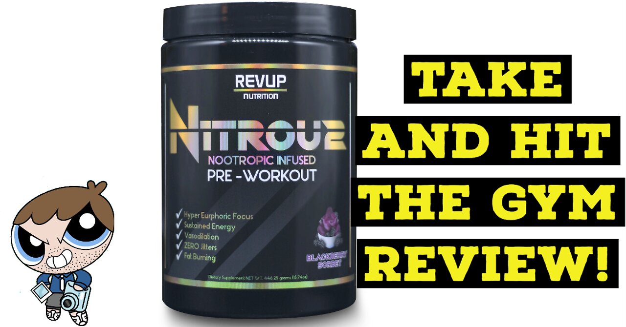 RevUp Nutrition Nitrou2 Nootropic Infused Pre-Workout Review - Blackberry Sorbet