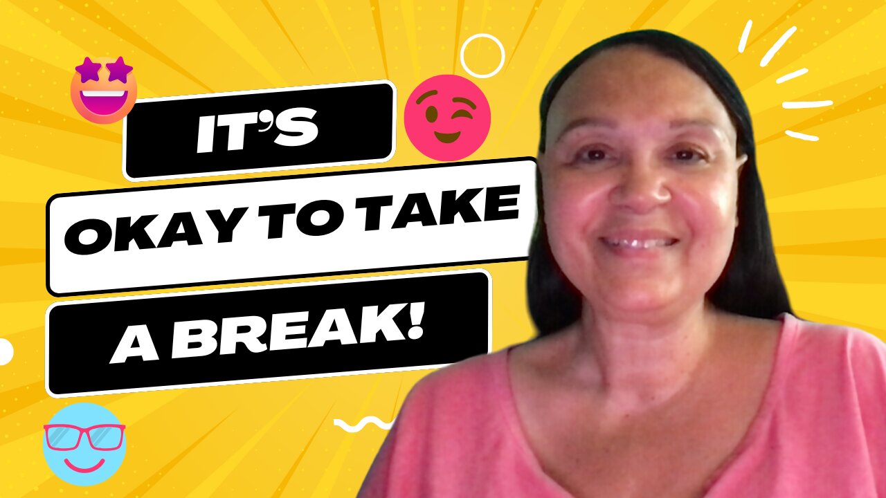 It's ok to take a break