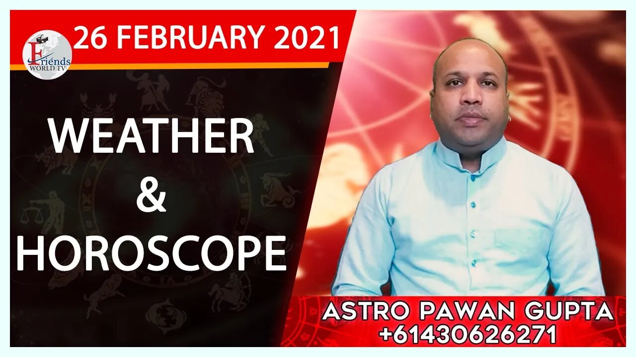 Weather Report & Horoscope - 26 FEBRUARY 2021 | VARUN TIWARI | ASTRO PAWAN