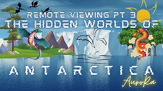 Remote Viewing The Hidden Worlds of Antarctica Pt 3 | Tierra Infinita