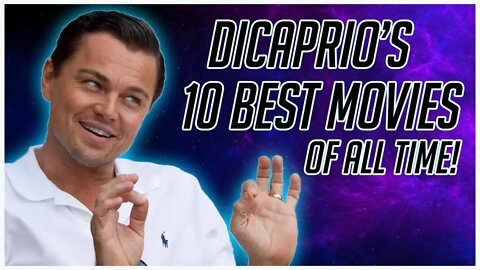 Leonardo DiCaprio's 10 Best Reviewed Movies EVER!