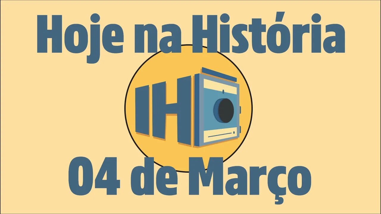 Hoje na História, 04 de Março