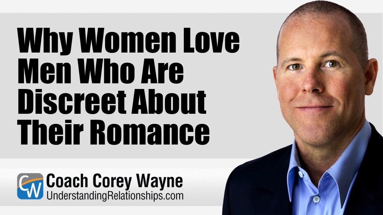 Why Women Love Men Who Are Discreet About Their Romance