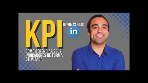 KPI - "Key Performance Indicator" ou Indicadores-Chave de Performance