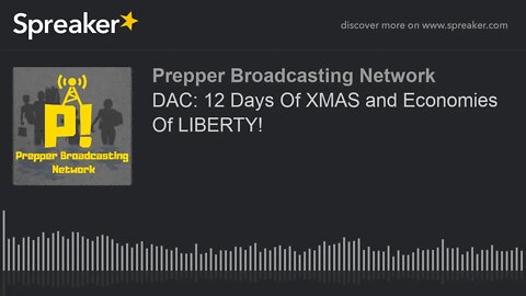 DAC: 12 Days Of XMAS and Economies Of LIBERTY!