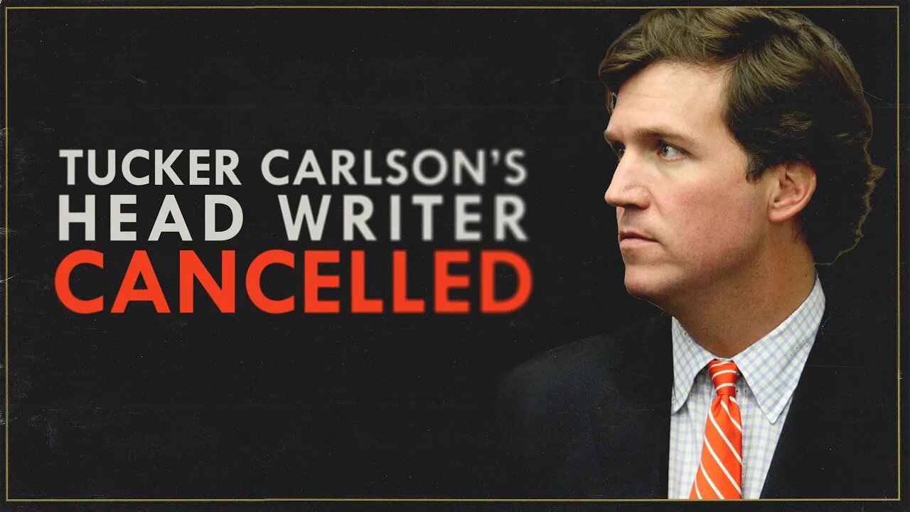 Tucker Carlson's Writer CANCELLED