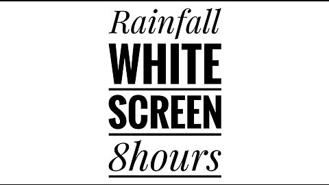 8 Hours of Soothing Heavy Rainfall | White Screen for Relaxation, Sleep, and Productivity