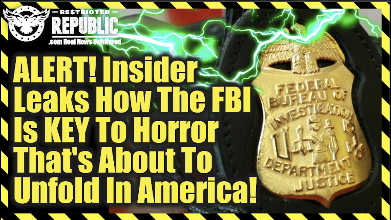 ALERT! Insider Leaks How The FBI Is Key To Horror That’s About To Transpire In America…