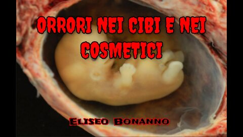 ORRORI NEI CIBI E NEI COSMETICI