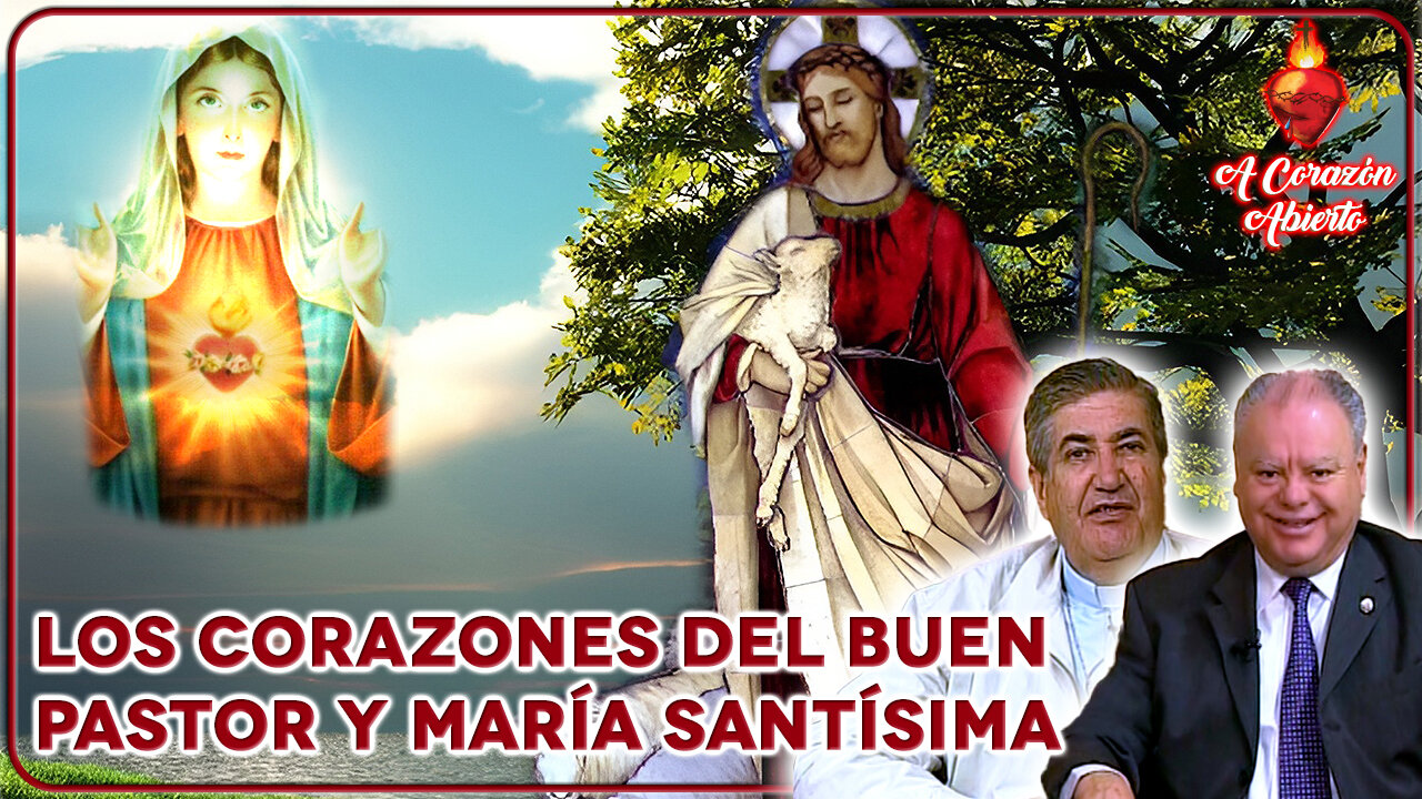 Los corazones del Buen Pastor y María Santísima - A Corazón Abierto