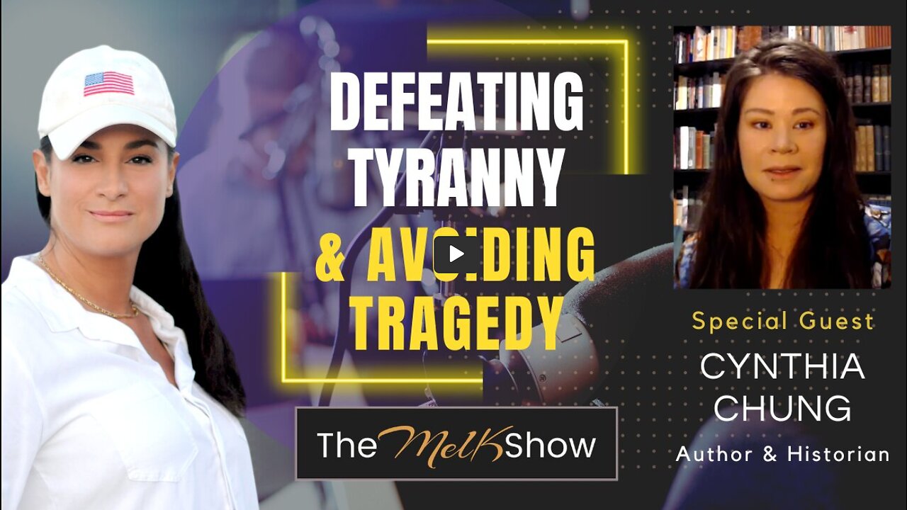 Defeating Tyrannty and Avoiding Tragedy [Mel K with Cynthia Chung]