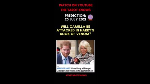 🔮 PREDICTED! WILL CAMILLA BE ATTACKED IN HARRY'S BOOK? 25 JULY 21 #shorts #tarotknows #predictions