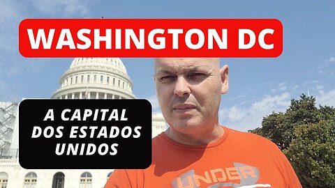 WASHINGTON - DC: "A CAPITAL DO PODER E INFLUÊNCIA QUE MOLDA NAÇÕES"