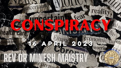 CONSPIRACY (Sermon: 16 April 2023) - Rev Dr Minesh Maistry