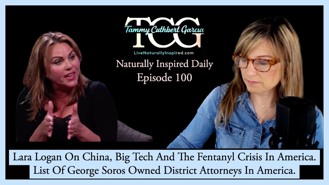 Lara Logan On China, Big Tech And The Fentanyl Crises In America. List Of George Soros Funded D.A.'s