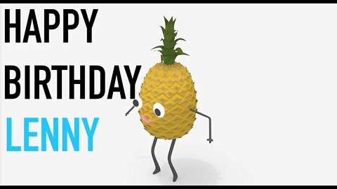 Happy Birthday LENNY! - PINEAPPLE Birthday Song