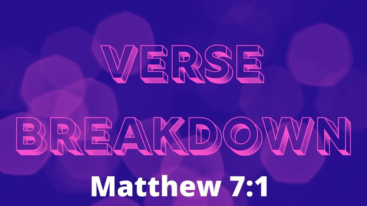 Matthew 7:1 - Verse Breakdown #104 | Ewaenruwa Nomaren