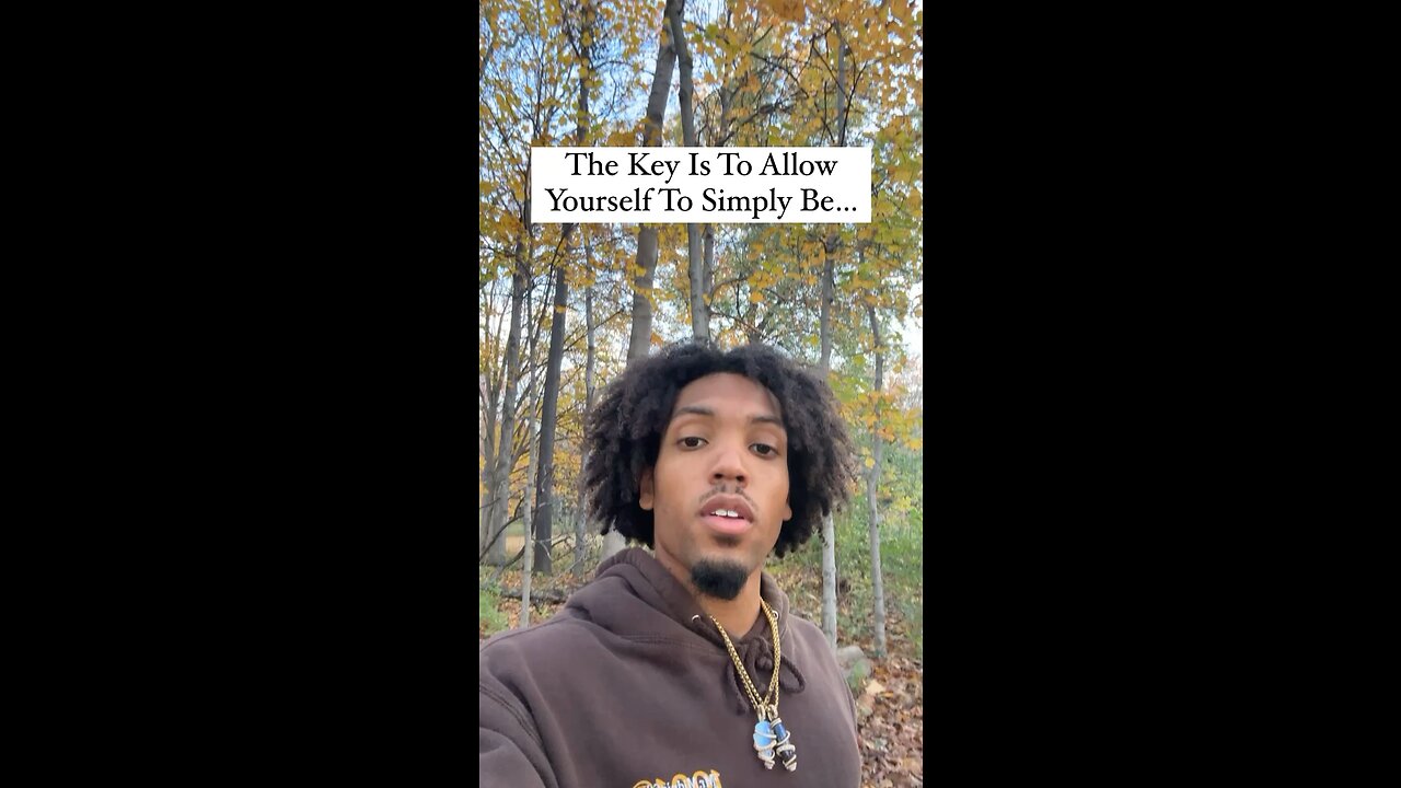 The Key Is To Allow Yourself To Simply Be… | Inspiration Is Key
