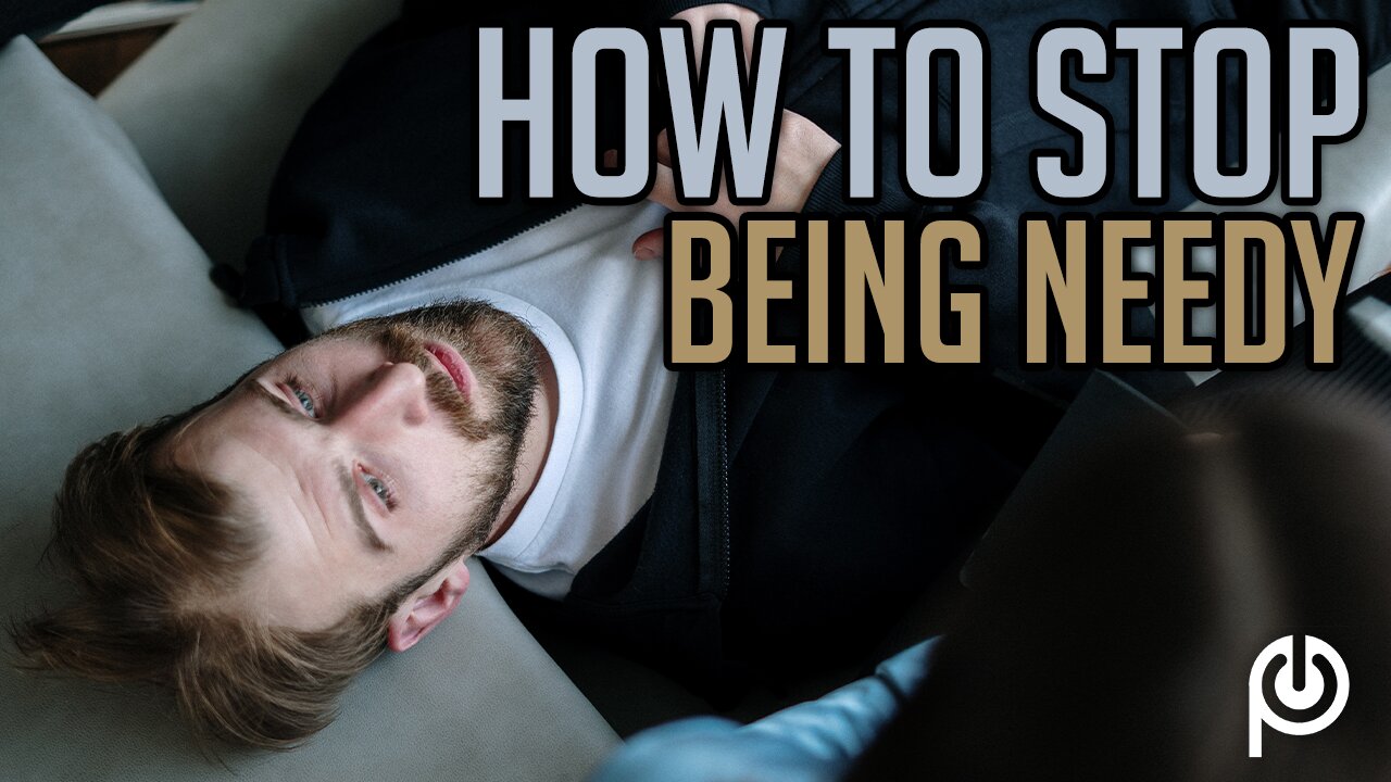 How To Stop Being Needy