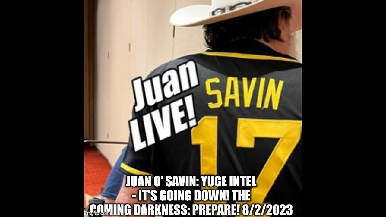 Juan O'Savin LIVE. The Coming Darkness- Prepare! B2T Show Aug 2, 2023