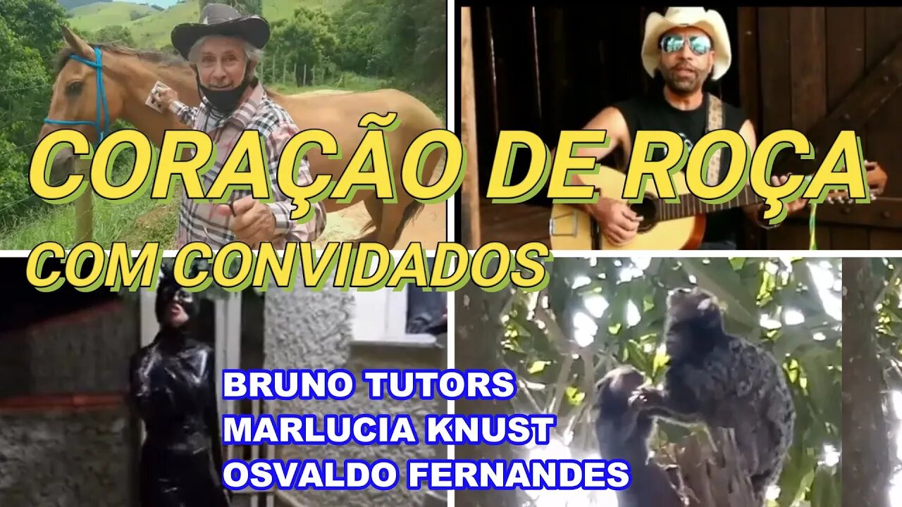 CORAÇÃO DE ROÇA COM BRUNO TUTORS E OS MIQUINHOS E A MULHER GATO DE MARLÚCIA KNUST E CONVIDADOS.