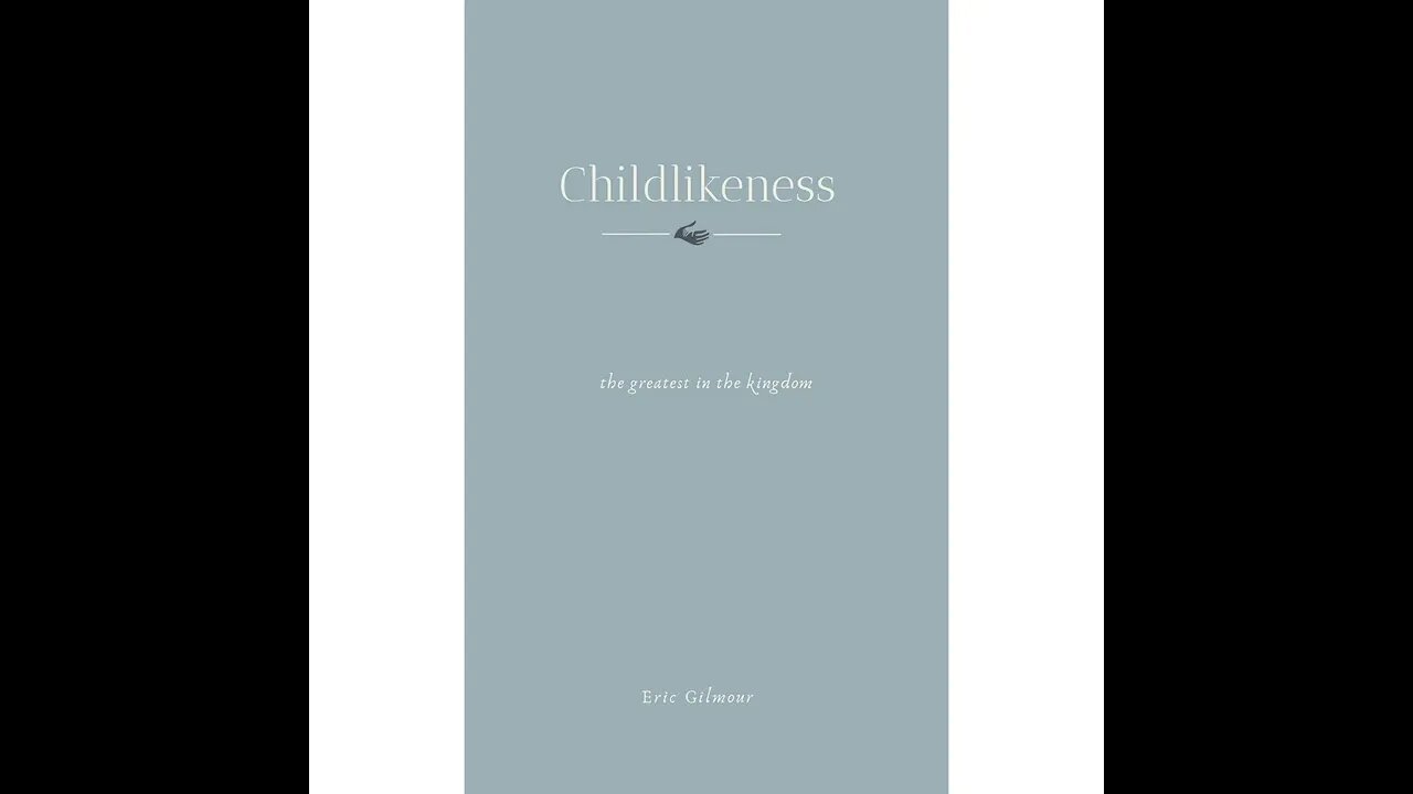 CHILDLIKENESS || AUDIO BOOK || BY ERIC GILMOUR || READ and PRODUCED BY Chloë Elmore