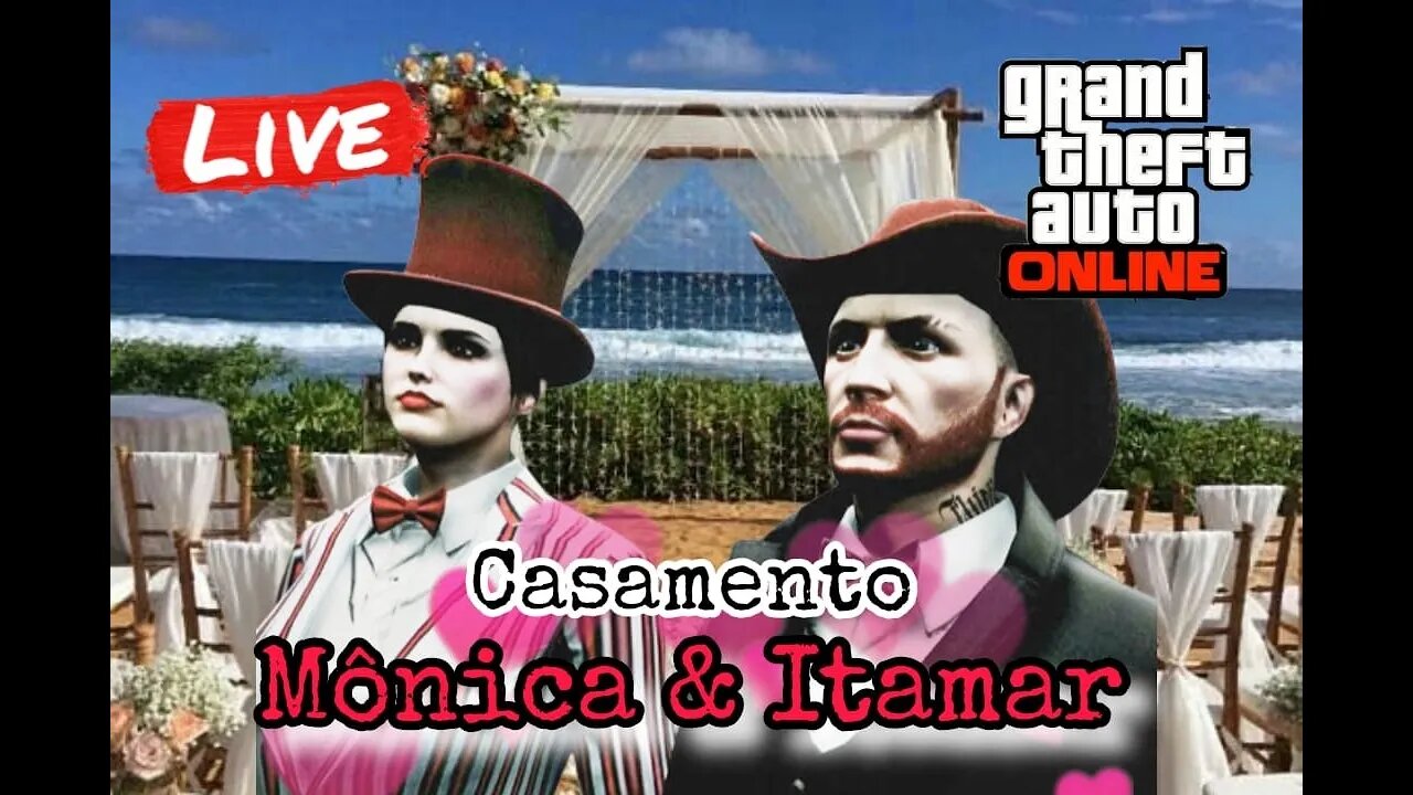 GTA RP- O CASAMENTO DO ANO MONICAxITAMAR!!!