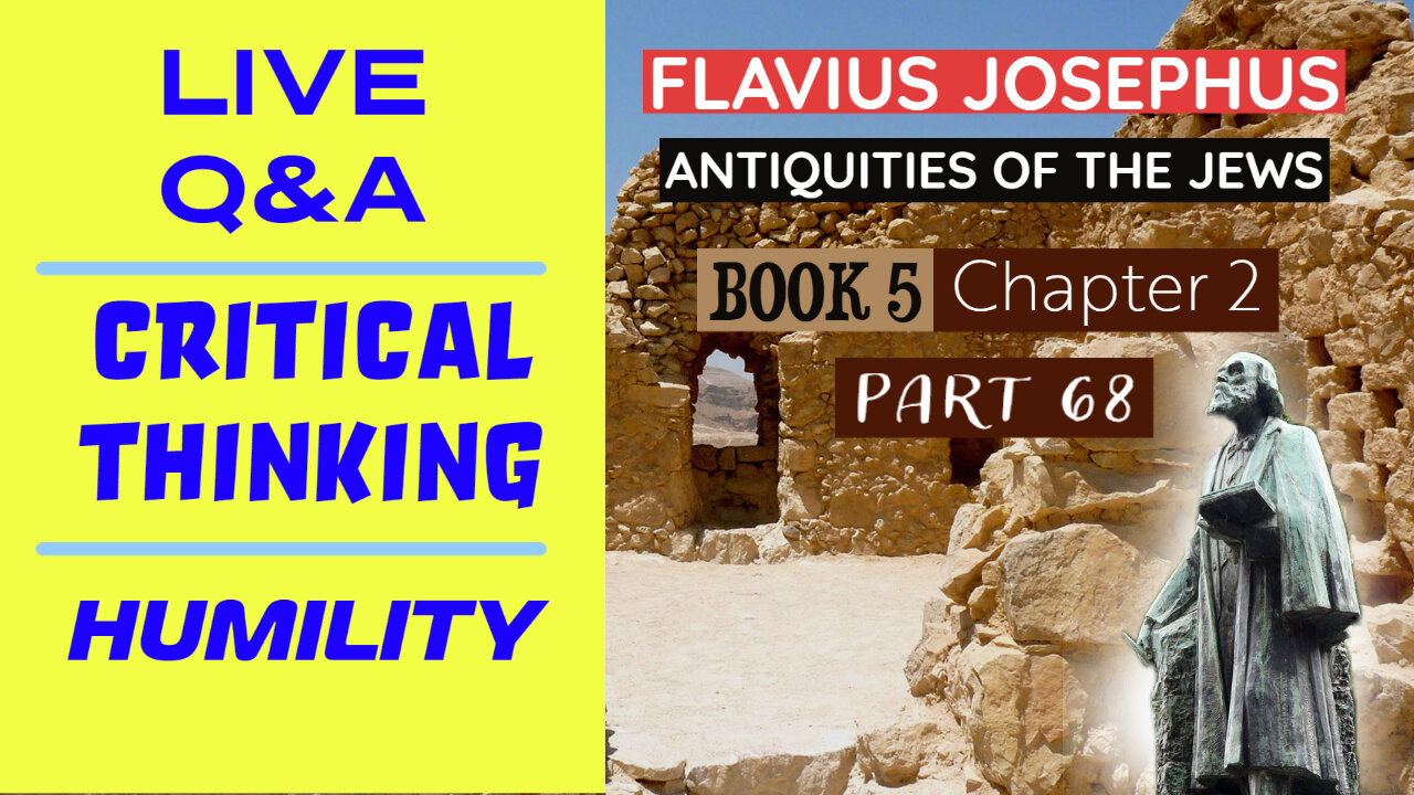 LIVE Bible Q&A - Josephus - Antiquities Book 5 - Ch. 2 (Part 68)