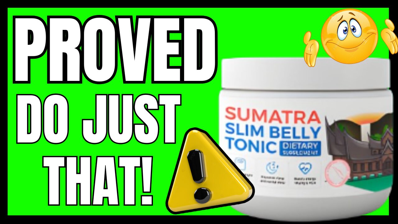 SUMATRA SLIM BELLY TONIC WHERE TO BUY ✅ SUMATRA SLIM BELLY TONIC WEIGHT LOSS 😲 SUMATRA SLIM BELLY 💥