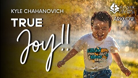 True Joy! - Kyle Chahanovich November 14th, 2022