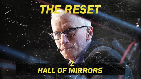 THE RESET: Hall of Mirrors - Episode 2 - Documentary