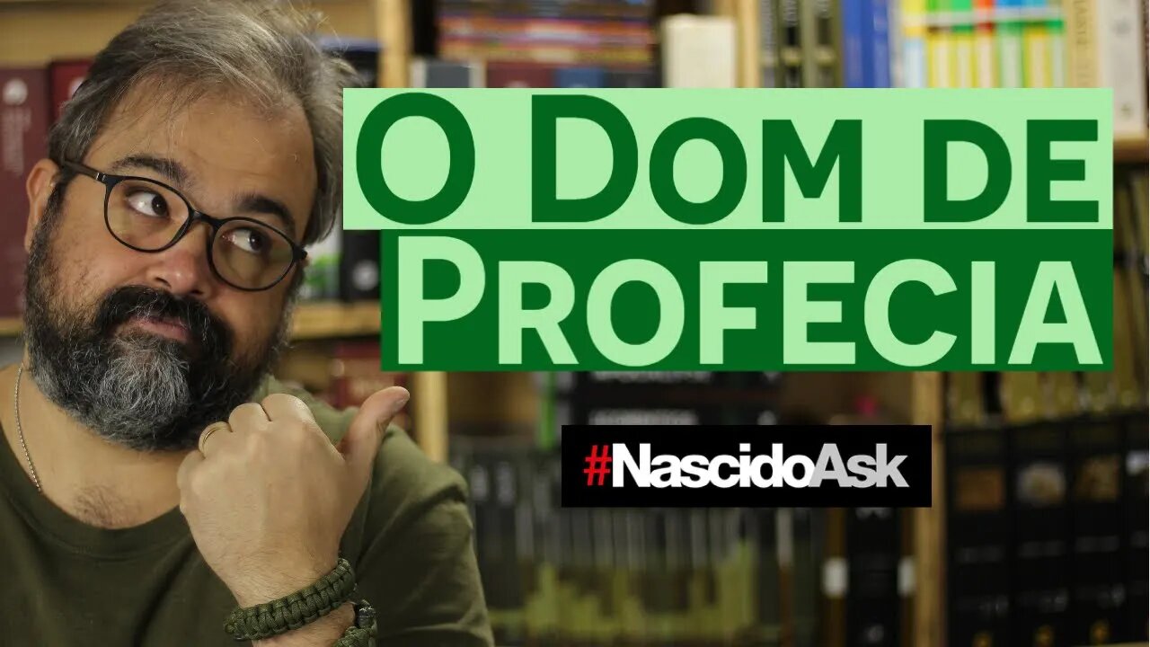 O Dom de Profecia - NascidoAsk