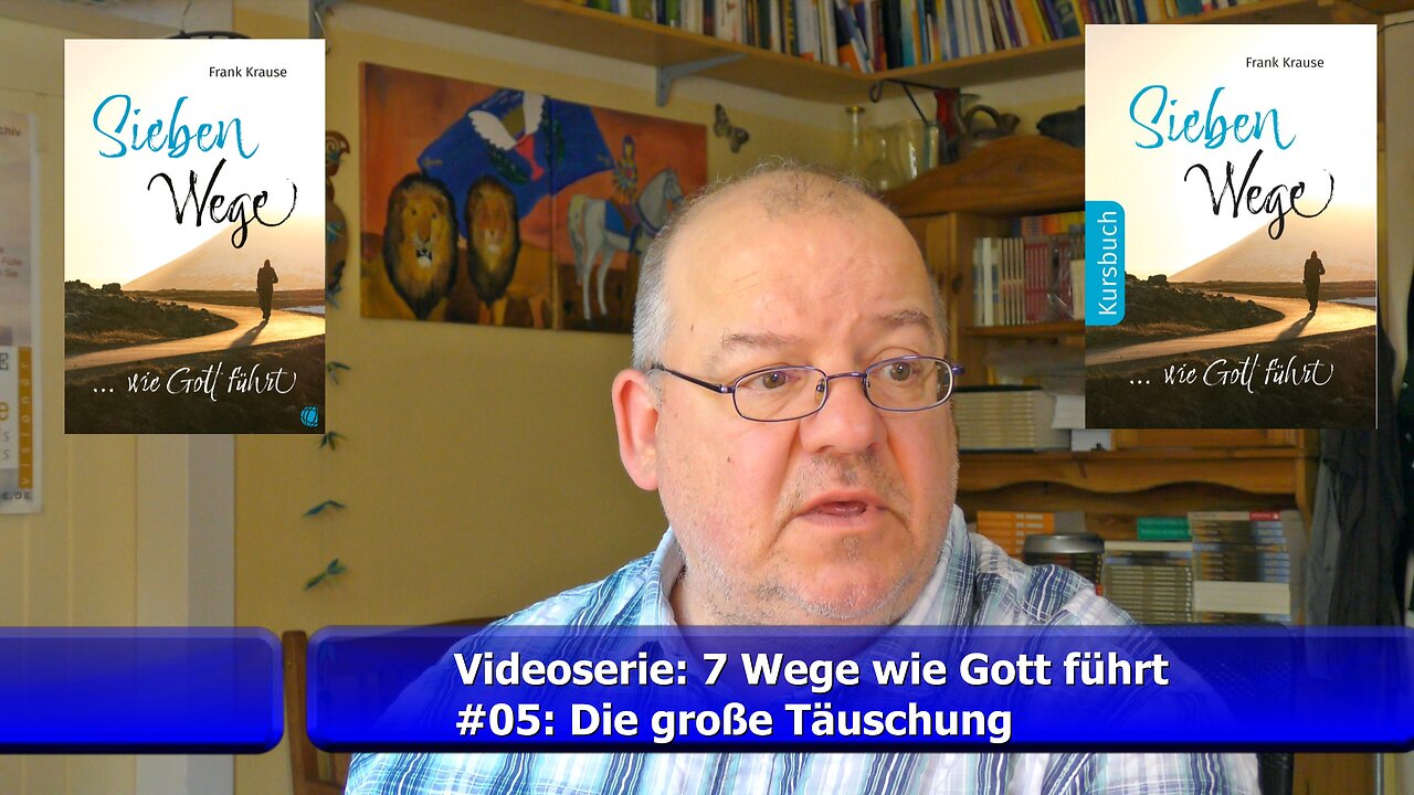 #05: Videoserie - Sieben Wege wie Gott führt (Juni 2022)