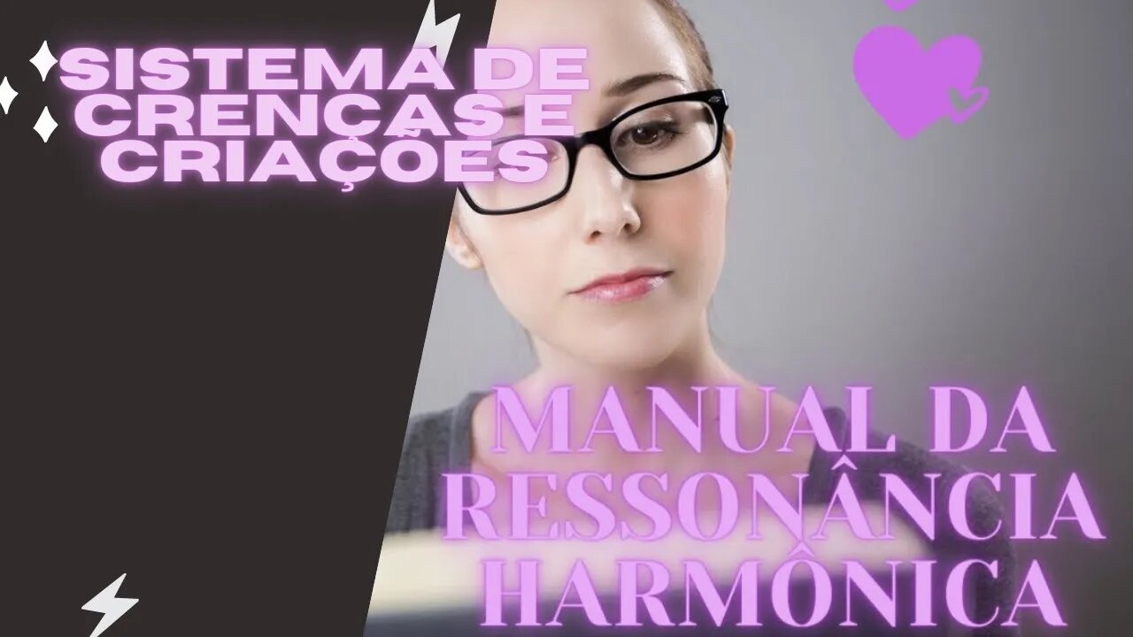 📖 Manual da Ressonância Harmônica "Continuação" Sistema de Crenças & Criações.