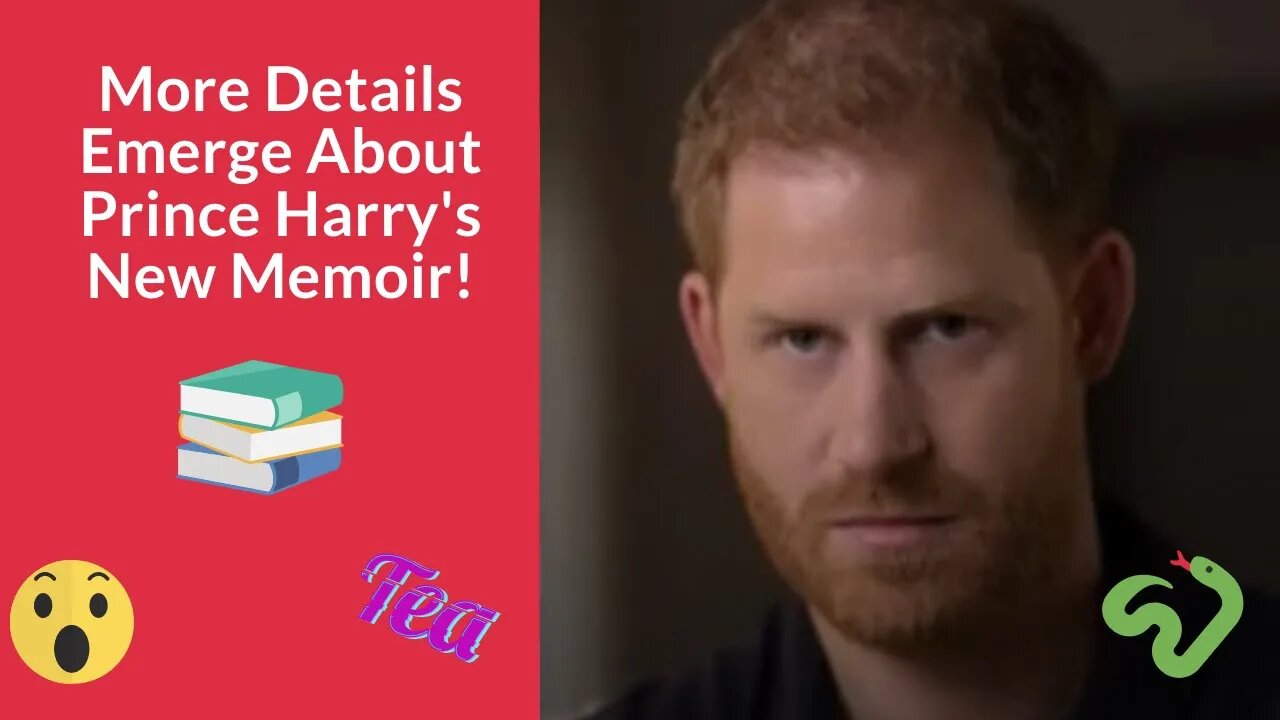 More Details Emerge About Prince Harry's New Memoir!