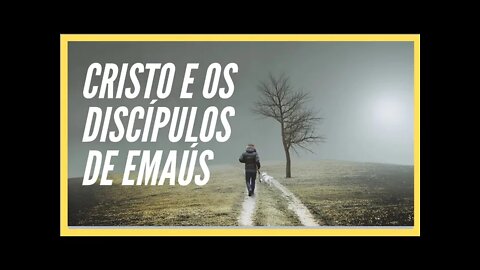 CRISTO JESUS E OS DISCÍPULOS DE EMAÚS. LEGENDAS.