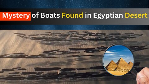 Mystery of Boats Found in Egyptian Desert | #fact