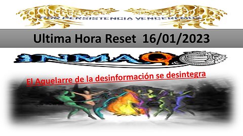 17/1/2023 El Aquelarre de la desinformación se desintegra