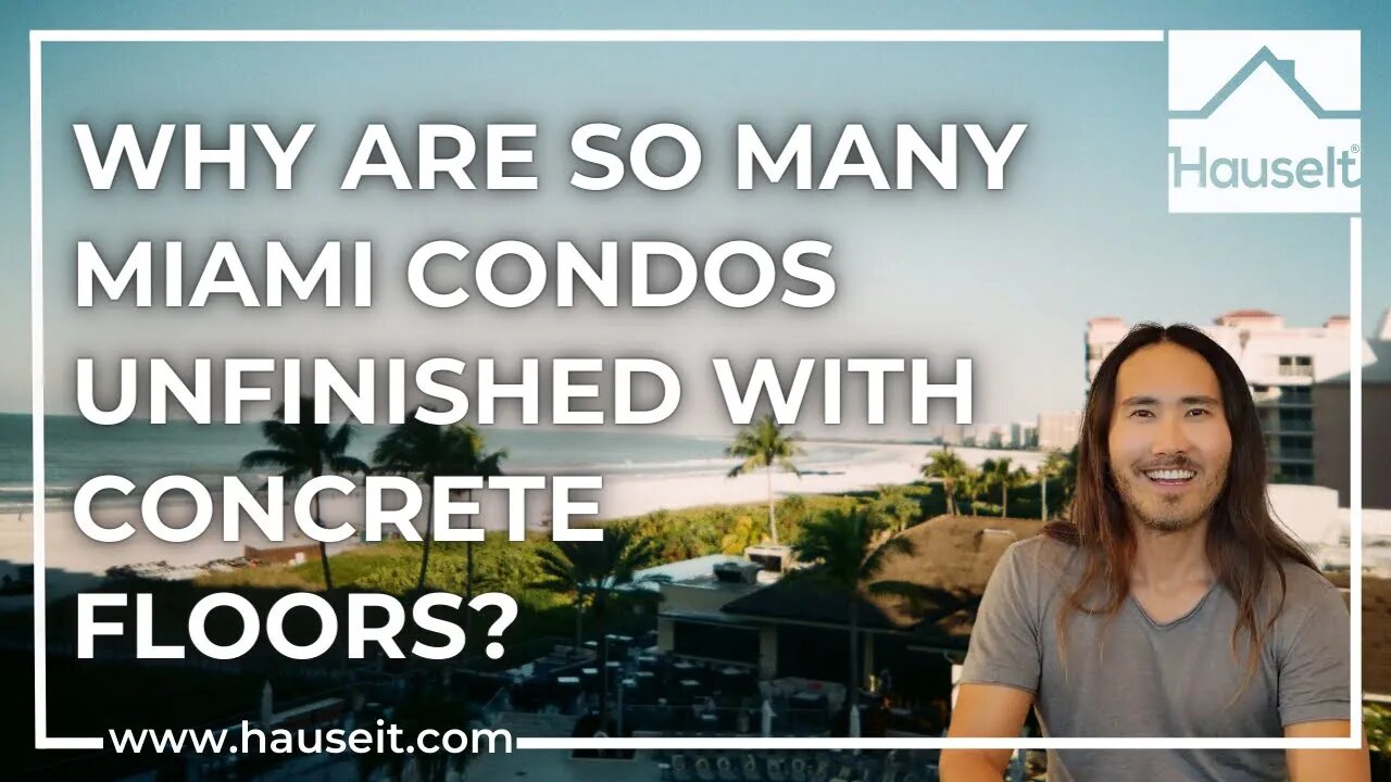 Why Are So Many Miami Condos Unfinished With Concrete Floors?