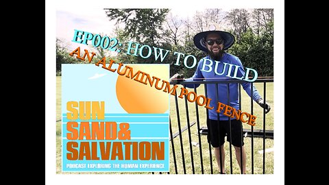 EP002 - How to Build an Aluminum Fence