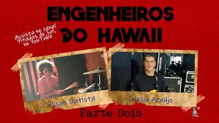 Engenheiros do Hawaii - Humberto Gessinger e a timidez? Mais histórias de bastidores (02 de 06)