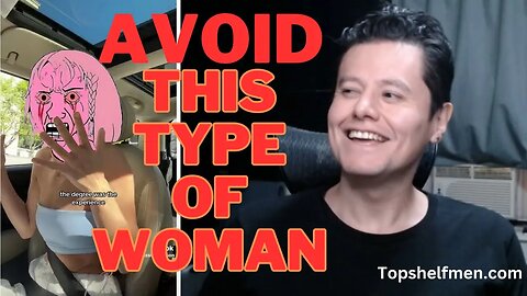 A Type of Woman to AVOID!