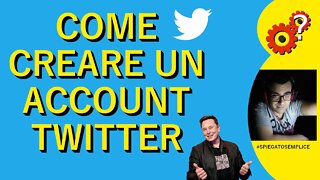 Come creare un account Twitter - Tutorial. Spiegato Semplice!