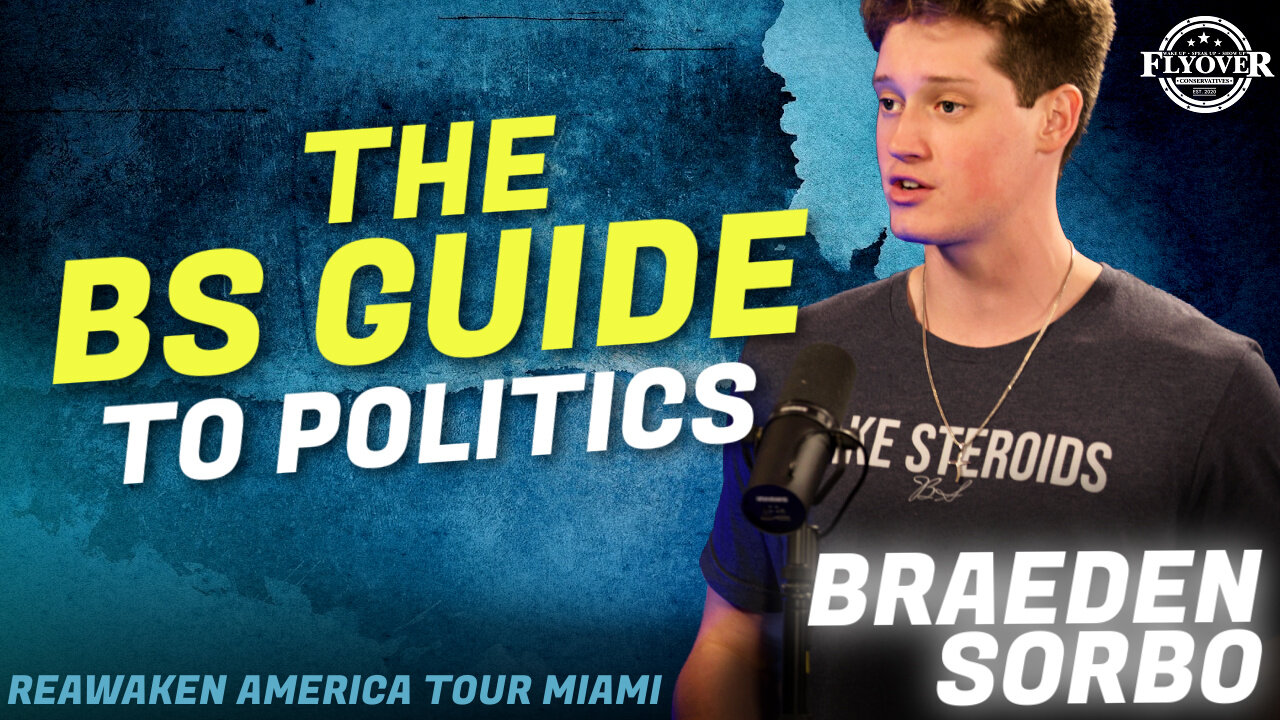 The BS Guide to Politics - Braeden Sorbo | ReAwaken America Miami