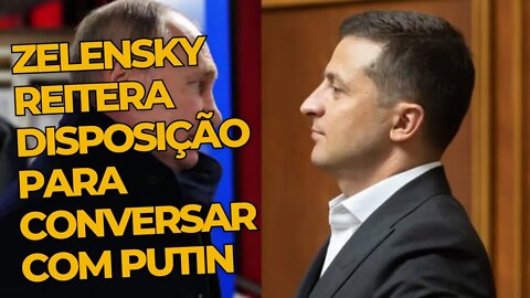 Zelensky reitera disposição para conversar com Putin