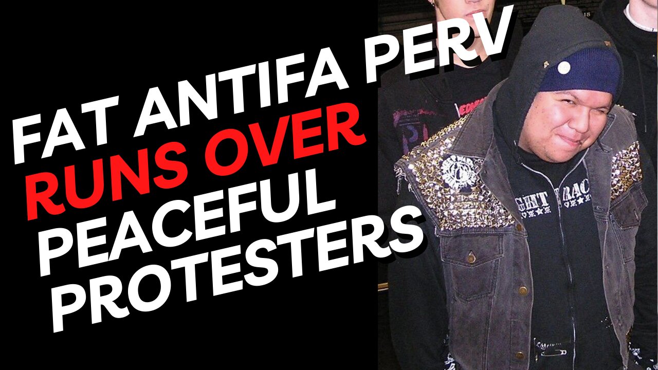 Fat Antifa Perv Runs Over Peaceful Protesters