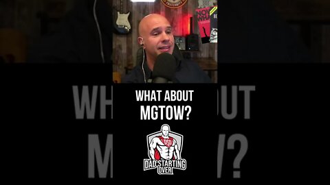 What Do I Think About MGTOW?