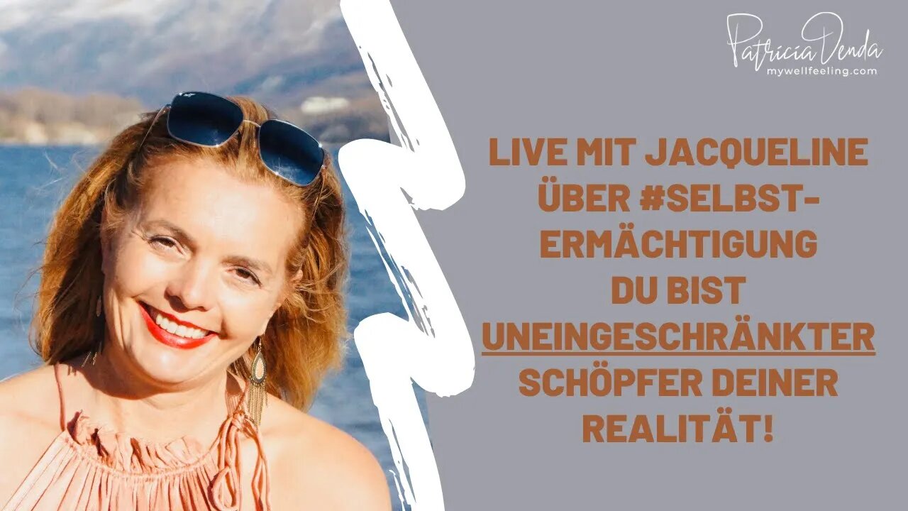 Live mit Jacqueline über #Selbstermächtigung | Du bist uneingeschränkter Schöpfer Deiner Realität!