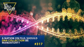 #317 A Nation on File Should DNA Collection Be Mandatory? Trailer